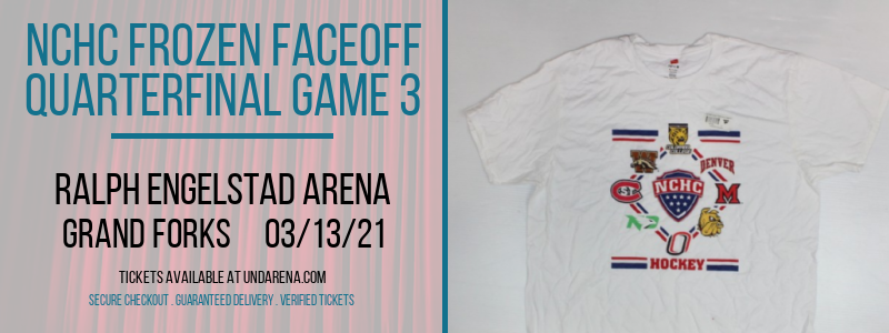NCHC Frozen Faceoff - Quarterfinal Game 3 at Ralph Engelstad Arena