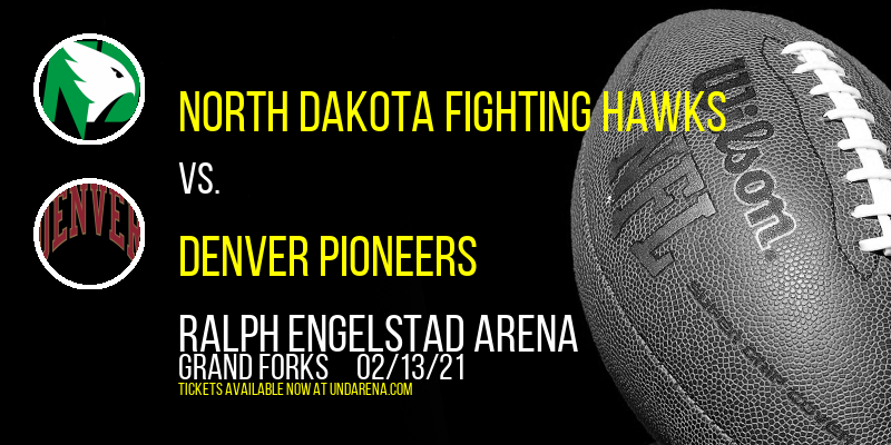 North Dakota Fighting Hawks vs. Denver Pioneers at Ralph Engelstad Arena