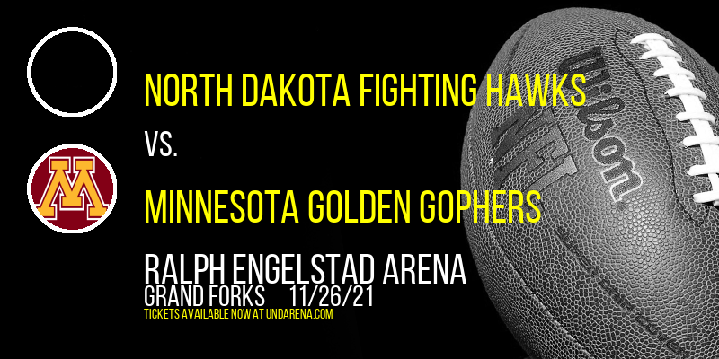 North Dakota Fighting Hawks  vs. Minnesota Golden Gophers at Ralph Engelstad Arena