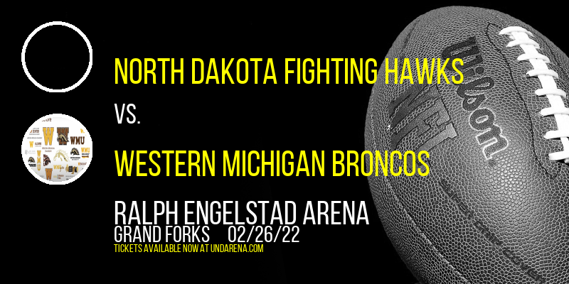 North Dakota Fighting Hawks vs. Western Michigan Broncos at Ralph Engelstad Arena