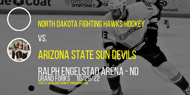 North Dakota Fighting Hawks Hockey vs. Arizona State Sun Devils at Ralph Engelstad Arena