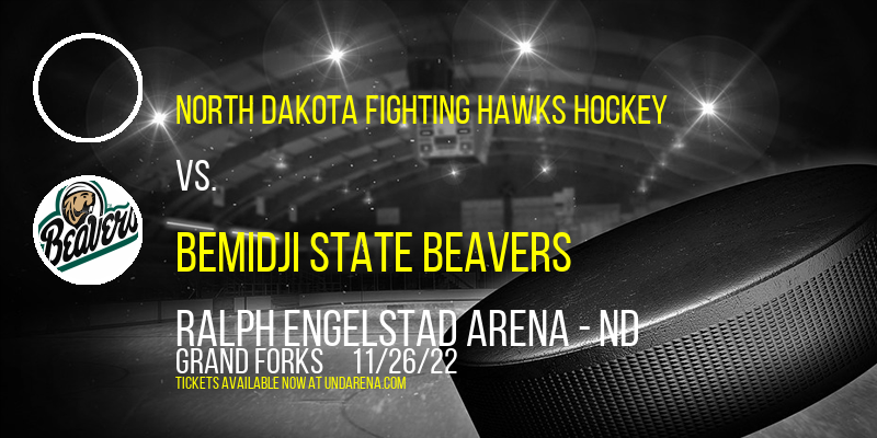 North Dakota Fighting Hawks Hockey vs. Bemidji State Beavers at Ralph Engelstad Arena