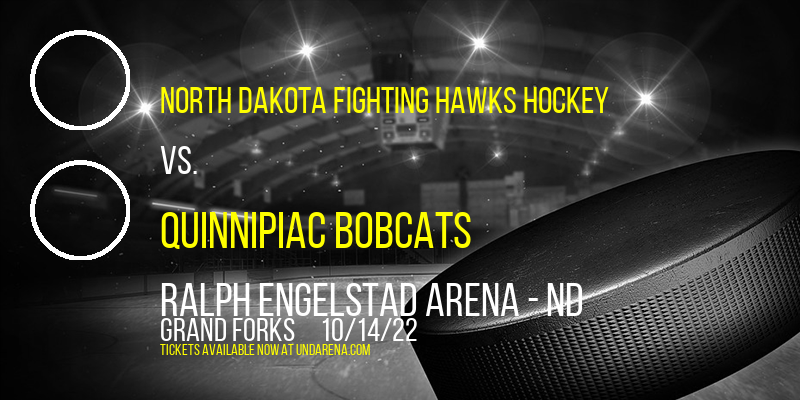 North Dakota Fighting Hawks Hockey vs. Quinnipiac Bobcats at Ralph Engelstad Arena