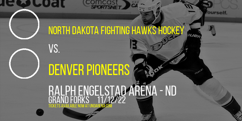 North Dakota Fighting Hawks Hockey vs. Denver Pioneers at Ralph Engelstad Arena