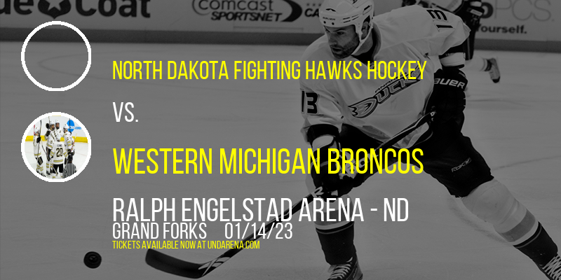 North Dakota Fighting Hawks Hockey vs. Western Michigan Broncos at Ralph Engelstad Arena