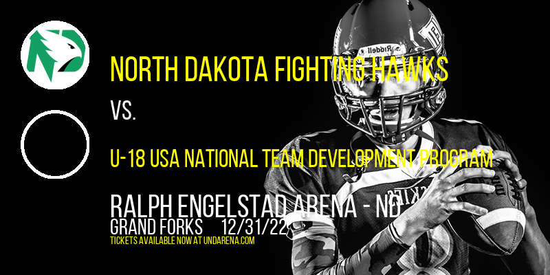Exhibition: North Dakota Fighting Hawks vs. U-18 USA National Team Development Program at Ralph Engelstad Arena