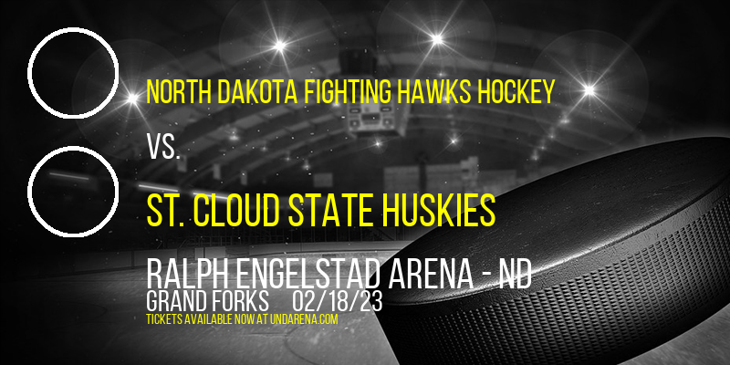 North Dakota Fighting Hawks Hockey vs. St. Cloud State Huskies at Ralph Engelstad Arena