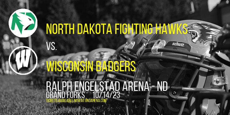 North Dakota Fighting Hawks vs. Wisconsin Badgers at Ralph Engelstad Arena - ND
