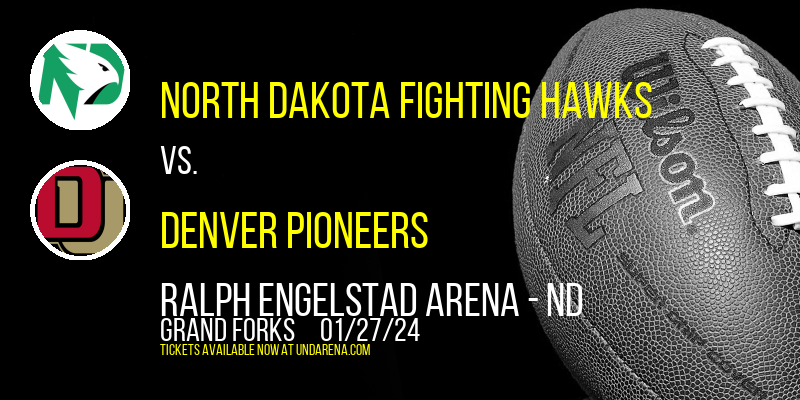 North Dakota Fighting Hawks vs. Denver Pioneers at Ralph Engelstad Arena - ND