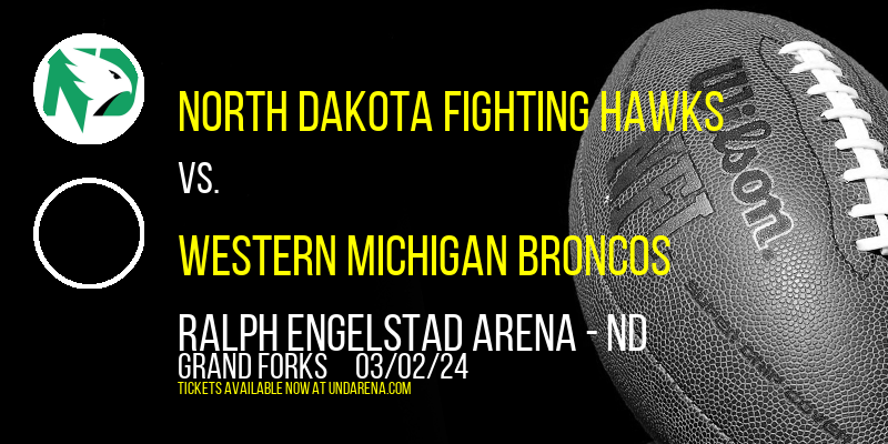 North Dakota Fighting Hawks vs. Western Michigan Broncos at Ralph Engelstad Arena - ND