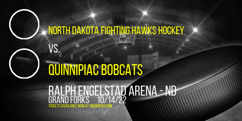 North Dakota Fighting Hawks Hockey vs. Quinnipiac Bobcats at Ralph Engelstad Arena tickets North Dakota Fighting Hawks Hockey vs. Quinnipiac Bobcats at Ralph Engelstad Arena